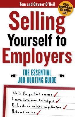 Selling Yourself to Employers - the essential job hunting guide co-authored by Tom O'Neil
